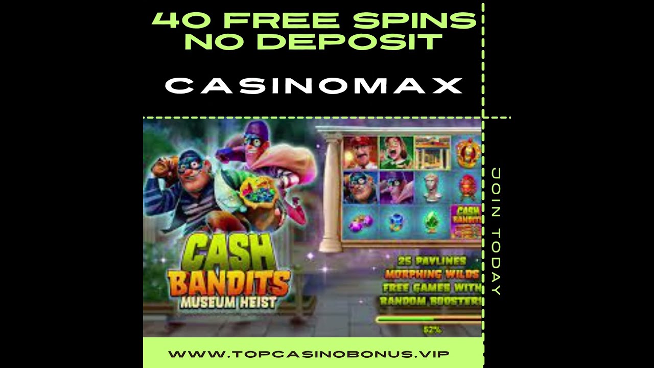 *Offer* - 40 FREE SPINS - NO DEPOSIT REQUIRED *Casino* - Casino Max
